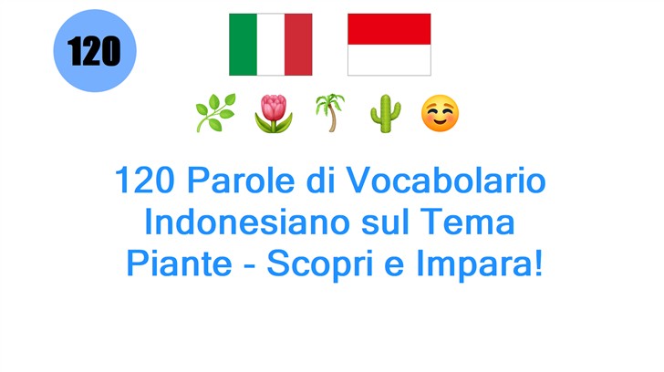 120 Parole di Vocabolario Indonesiano sul Tema: Piante - Scopri e Impara!